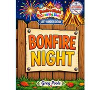 Bonfire - Guy Fawkes Volume 2 LEFT HANDED EDITION: Fun and Festive Colouring Pages Featuring Fireworks, Bonfires, Sparklers and Guy Fawkes