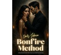 Bonfire Method: A Bukowski-Style Romantic Thriller of Lust, Lies, and Small-Town Reckonings