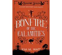 Bonfire Of The Calamities - A Cozy Mystery (With Dragons)