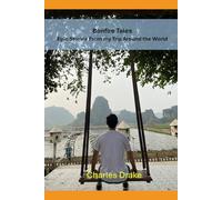 Bonfire Tales: Highlights From my Trip Around The World: Lessons, Laughter, and Life from a Year on the Road