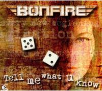 Bonfire - Tell Me What You Know [Import]