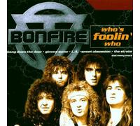 Bonfire - Who'S Foolin' Who