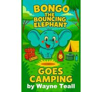 Bongo the Bouncing Elephant Goes Camping