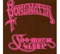 Bongwater - Too Much Sleep