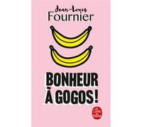 Bonheur à gogos Jean-Louis Fournier (Auteur)