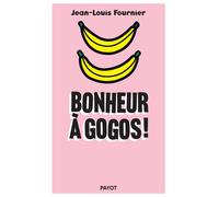 Bonheur à gogos - Jean-Louis Fournier - Payot - broché - Anthologie