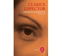 Bonheur clandestin - Clarice Lispector - Lgf - Poche - Roman