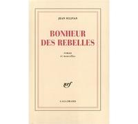 Jean Sulivan – Bonheur des rebelles – Livre – Gallimard