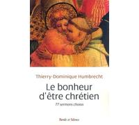 Le Bonheur D'être Chrétien - 77 Sermons Choisis