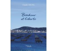 Bonheur et liberté - Claude Cruzel - Baudelaire - broché - Poésie