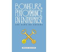 Bonheur et performance en entreprise: Les clés du succès