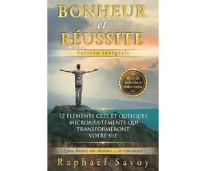 Bonheur et réussite - Version intégrale