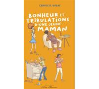Bonheur et tribulations d'une jeune maman - Carole R. Golaz - Neg Mawon - broché - Témoignage