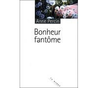 Bonheur fantôme - Anne Percin - Rouergue - broché - Roman
