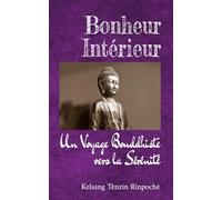 Bonheur Intérieur: Un Voyage Bouddhiste vers la Sérénité