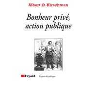 Bonheur privé, action publique - Albert O. Hirschman - Fayard - broché - Essai