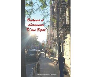 Bonheurs et Déconvenues d'une Expat