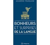 Bonheurs et surprises de la langue Académie Française (Auteur)