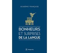 Bonheurs et surprises de la langue - Académie Française - Philippe Rey - broché - Méthode de langue