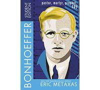 Bonhoeffer Student Edition: Pastor, Martyr, Prophet, Spy