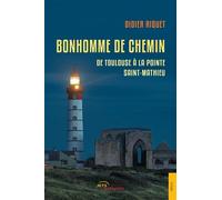 Bonhomme de chemin De Toulouse à la pointe Saint-Mathieu - Didier Riquet - Jets D'encre - broché - Biographie