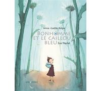 Bonhomme et le caillou bleu mini - Eve Tharlet - Minedition Eds - cartonné - Album jeunesse dès 3 ans