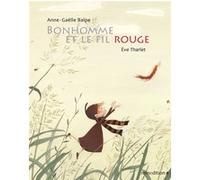 Eve Tharlet – Bonhomme et le fil rouge mini – Album jeunesse dès 3 ans – Cartonné