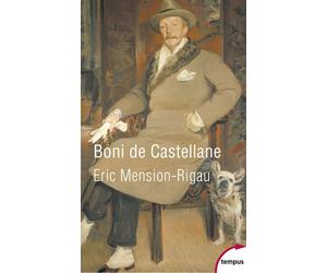 Boni de Castellane - Eric Mension-Rigau - Perrin - Poche - Biographie