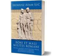 Boni et mali milites romani. Les relations entre...