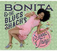 Bonita & the Blues Shacks - Sweet Thing