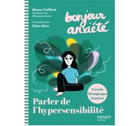 Bonjour Anxiété - Parler de l'hypersensibilité - Marco Coiffard - Mango - broché - Essai