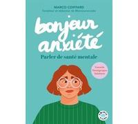 Marco Coiffard – Bonjour Anxiété. Parler de santé mentale – Conseils, témoignages, solutions