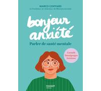Bonjour anxiété Parler de santé mentale - Marco Coiffard - Mango - broché - Etude