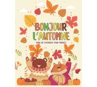 Bonjour Automne Livre De Coloriage Pour Les Enfants De 2 À 5 Ans : Coloriages Relaxants Et Mignons De Jolis Paysages Et Adorables En Profitant De La ... Cadeau mignon pour garçons et filles.