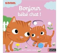 Nathalie Choux – Bonjour bébé chat ! – Album éveil dès la naissance – Cartonné – Nathan