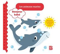 Bonjour bébé - Les animaux marins - Collectif - Le Ballon Eds - cartonné - Album éveil dès la naissance