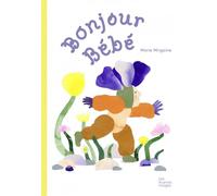 Bonjour bébé - Marie Mirgaine - Fourmis Rouges - cartonné - Album jeunesse