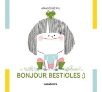 Bonjour bestioles :) - Amandine Piu - Amaterra - broché - Album jeunesse
