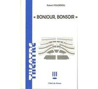 Bonjour, bonsoir Robert Poudérou (Auteur)