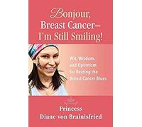Bonjour, Breast Cancer - I'm Still Smiling!