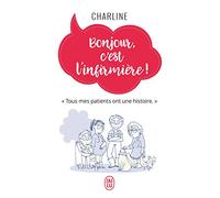 Bonjour, c'est l'infirmière !: "Tous mes patients ont une histoire."