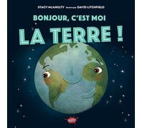 Bonjour, c'est moi la Terre ! - Stacy McAnulty - Splash - broché - Document jeunesse