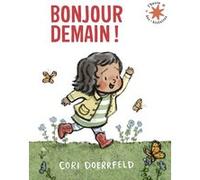 Bonjour demain ! Cori Doerrfeld (Auteur), Emmanuel Gros (Traduction)