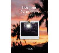 Bonjour Demoiselle - Marion R. Write - Baudelaire - broché - Biographie