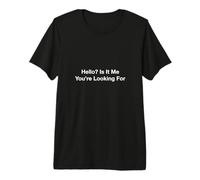 Bonjour ? Est-ce Moi Que Vous Cherchez T-Shirt Haut de Gamme