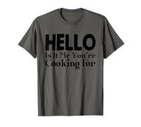 Bonjour, est-ce pour Moi Que Vous cuisinez T-Shirt