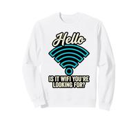 Bonjour, est-ce Que C'est WiFi, Vous recherchez Un Jeu de Mots Geek Amusant Sweatshirt