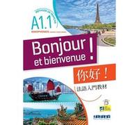 Bonjour et bienvenue A1.1 - pour sinophones (chinois traditionnel) - Livre-cahier +didierfle.app Lucile Bertaux (Auteur), Aurélien Calvez (Auteur), Hélène Brun-Cottan (Auteur), Wei Xia (Auteur)