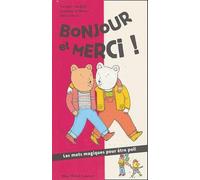 Bonjour et merci ! Les Mots magiques pour être poli