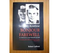 Bonjour, Farewell. La Verite Sur La Taupe Francaise Du Kgb